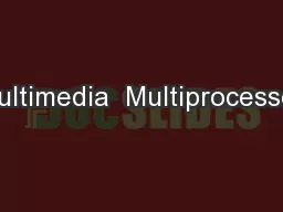Multimedia  Multiprocessor
