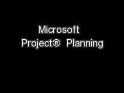 Microsoft  Project®  Planning
