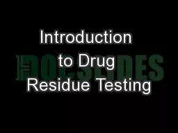 Introduction to Drug Residue Testing