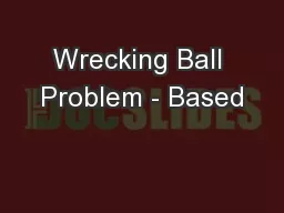 Wrecking Ball Problem - Based