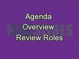 Agenda Overview Review Roles
