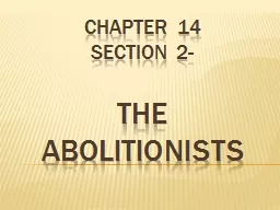 Chapter 14  Section 2-  The Abolitionists