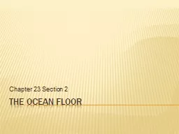 The Ocean floor Chapter 23 Section 2