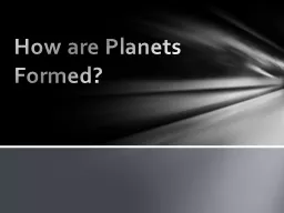 How are Planets Formed? Pre-solar nebula