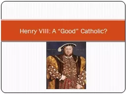 Henry VIII: A “Good” Catholic?