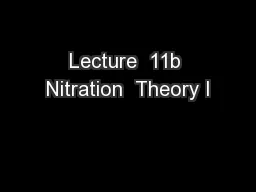 Lecture  11b Nitration  Theory I