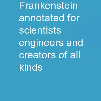 frankenstein: annotated for scientists, engineers, and creators of all kinds