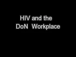 HIV and the  DoN  Workplace