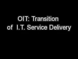 OIT: Transition of  I.T. Service Delivery
