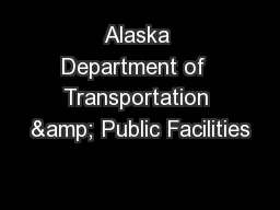 Alaska Department of  Transportation & Public Facilities