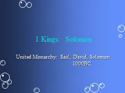 1 Kings:  Solomon United Monarchy:  Saul, David, Solomon