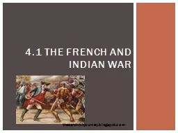 4.1 The French and Indian War
