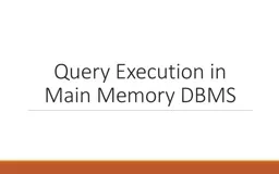Query Execution in Main Memory DBMS