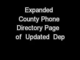 Expanded County Phone Directory Page  of  Updated  Dep