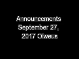 Announcements September 27, 2017 Olweus