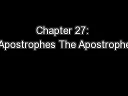 Chapter 27: Apostrophes The Apostrophe