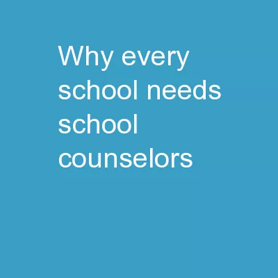 Why Every School Needs  School Counselors