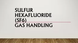 Sulfur Hexafluoride (SF6)