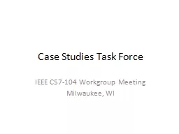 Case Studies Task Force IEEE C57-104 Workgroup Meeting