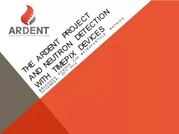 THE ARDENT PROJECT AND Neutron detection with