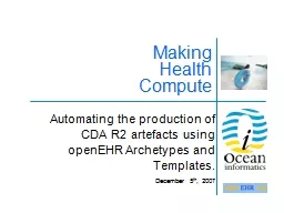 Automating the production of CDA R2 artefacts using openEHR Archetypes and Templates.