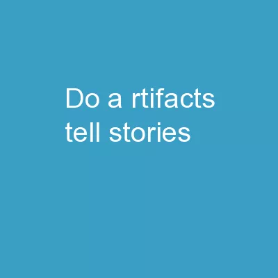 Do  A rtifacts  Tell Stories?