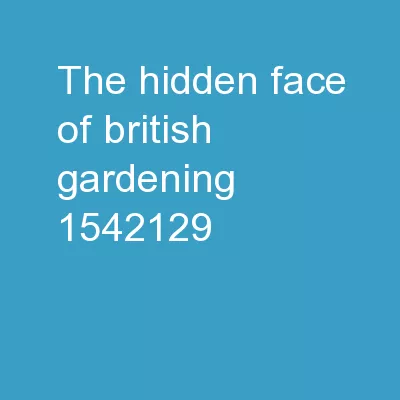 The Hidden Face of British Gardening