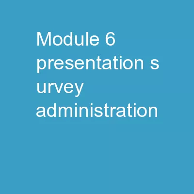 Module 6 presentation S urvey administration
