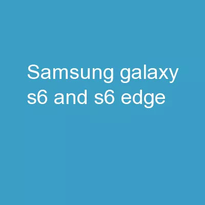 Samsung Galaxy S6 and  S6 Edge