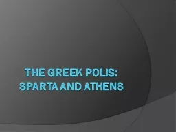The Greek Polis: Sparta and Athens