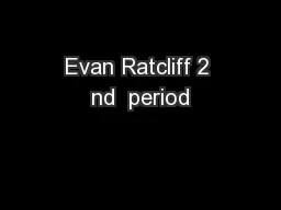 Evan Ratcliff 2 nd  period