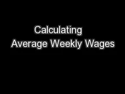 Calculating   Average Weekly Wages