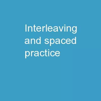 Interleaving and Spaced Practice
