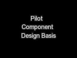 Pilot  Component Design Basis