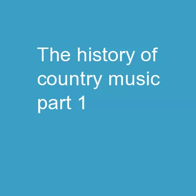 The History of Country Music Part 1