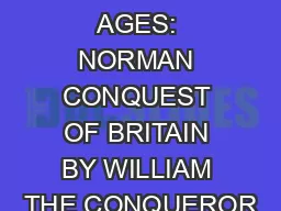 MIDDLE AGES: NORMAN CONQUEST OF BRITAIN BY WILLIAM THE CONQUEROR