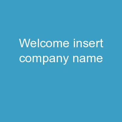Welcome! Insert Company Name