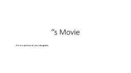 “s Movie Put in a picture of your daughter.