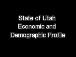 State of Utah Economic and Demographic Profile