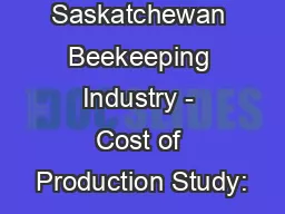 Saskatchewan Beekeeping Industry - Cost of Production Study: