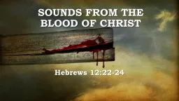 Sounds from the  blood of Christ