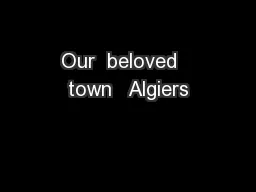 Our  beloved   town   Algiers