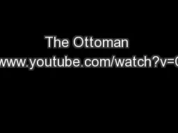 The Ottoman Empire http://www.youtube.com/watch?v=CRMqZrjGNd8