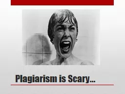 Plagiarism is Scary…