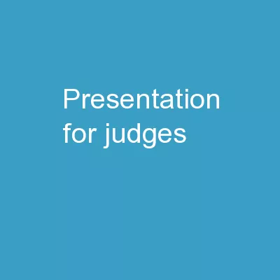 PRESENTATION  FOR JUDGES