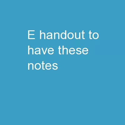 e-handout To have these notes
