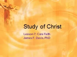 Study of Christ Lesson 7: Core Faith