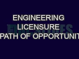ENGINEERING LICENSURE A PATH OF OPPORTUNITY