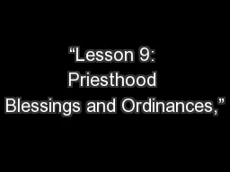 “Lesson 9: Priesthood Blessings and Ordinances,”