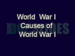 World  War I Causes of World War I